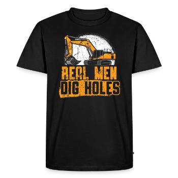 Real Men Dig Holes Excavator Construction Digger - Men's Premium Organic T-Shirt - black - Front - Nico (187cm)
