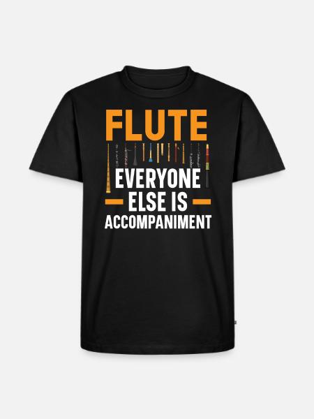 Flute Everyone Else Is Accompaniment Flute Player - Men's Premium Organic T-Shirt - black