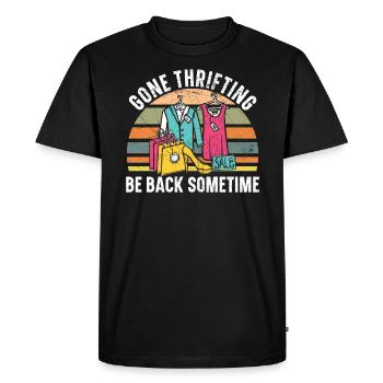 Gone Thrifting Be Back Sometime Bargain Hunting - Men's Premium Organic T-Shirt - black - Front - Nico (187cm)