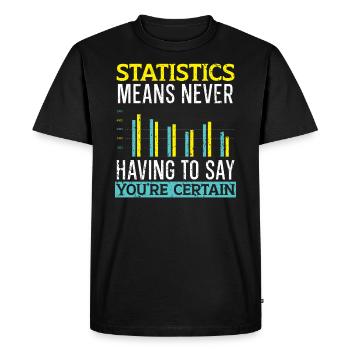 Les statistiques signifient ne jamais avoir à dire que vous êtes certain - T-shirt Premium bio Homme - noir - Devant - Nico (187cm)
