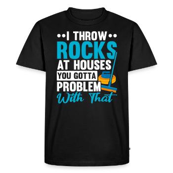 Jetez des pierres sur les maisons que vous devez avoir un problème avec ça - T-shirt Premium bio Homme - noir - Devant - Nico (187cm)