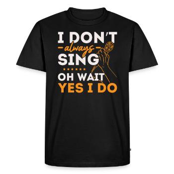 Je ne chante pas toujours Oh attends oui je fais de la musique musicale - T-shirt Premium bio Homme - noir - Devant - Nico (187cm)
