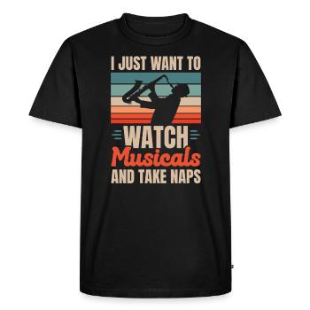 I Just Want To Watch Musicals And Take Naps Music - Men's Premium Organic T-Shirt - black - Front - Nico (187cm)