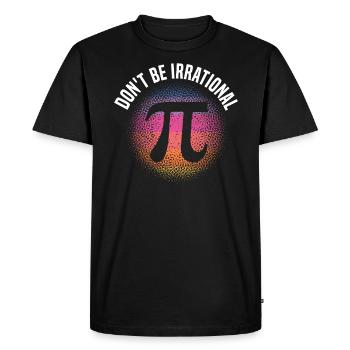 Don't Be Irrational Math Lover Math Teacher Pi Day - Men's Premium Organic T-Shirt - black - Front - Nico (187cm)