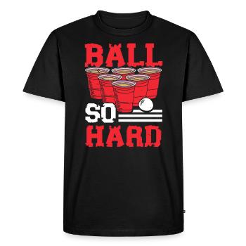 Ball So Hard Alcohol Drinking Game Beer Pong - Men's Premium Organic T-Shirt - black - Front - Nico (187cm)