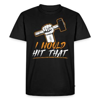 I Would Hit That Metalsmith Forging Blacksmith - Men's Premium Organic T-Shirt - black - Front - Nico (187cm)
