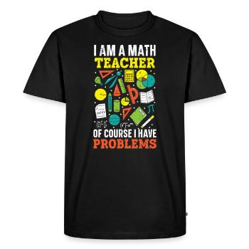 Je suis professeur de maths bien sûr j’ai des problèmes - T-shirt Premium bio Homme - noir - Devant - Nico (187cm)