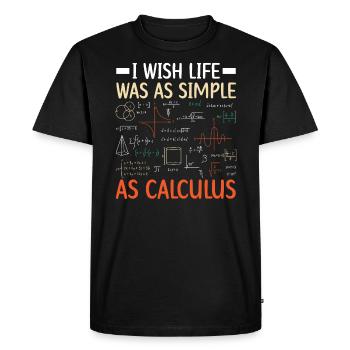 J’aimerais que la vie soit aussi simple qu’un professeur de mathématiques - T-shirt Premium bio Homme - noir - Devant - Nico (187cm)