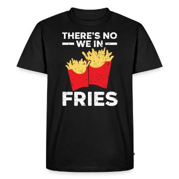 Il n’y a pas de We In Fries Eater Foodie Potato Lover - T-shirt Premium bio Homme - noir - Devant - Nico (187cm)