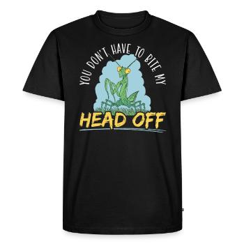 Tu n’as pas à mordre ma tête de mante religieuse - T-shirt Premium bio Homme - noir - Devant - Nico (187cm)