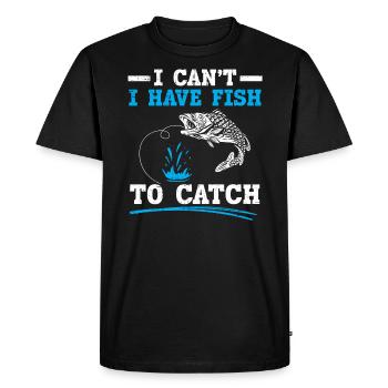 I Can't I Have Fish To Catch Fishing Fisherman - Men's Premium Organic T-Shirt - black - Front - Nico (187cm)