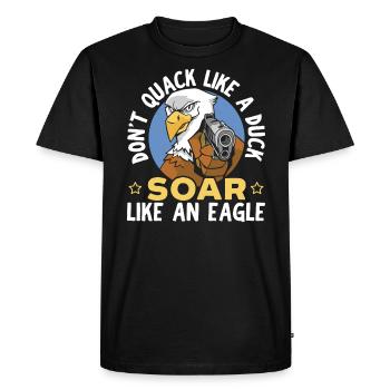 Don't Quack Like A Duck Soar Like An Eagle Lover - Men's Premium Organic T-Shirt - black - Front - Nico (187cm)