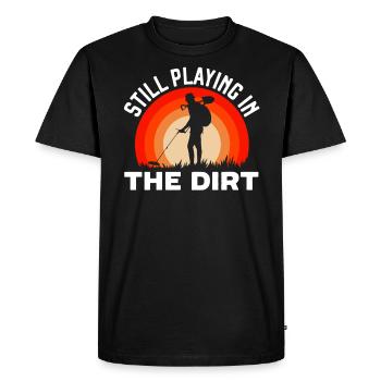Still Playing In The Dirt Treasure Hunting - Men's Premium Organic T-Shirt - black - Front - Nico (187cm)