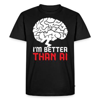 I'm Better Than AI Artificial Intelligence Robot - Men's Premium Organic T-Shirt - black - Front - Nico (187cm)