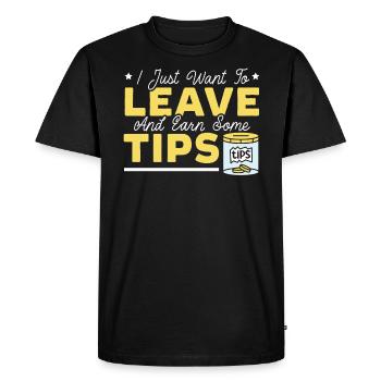 I Just Want To Leave And Earn Some Tip Waiter - Men's Premium Organic T-Shirt - black - Front - Nico (187cm)
