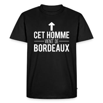 Cet homme vient de bordeaux bordelais humour - T-shirt Premium bio Homme - noir - Devant - Nico (187cm)