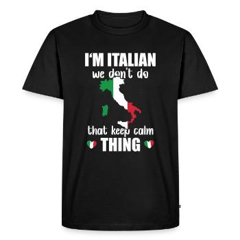 Italian Don't Do Keep Calm Thing Nationality - Men's Premium Organic T-Shirt - black - Front - Nico (187cm)