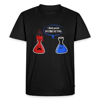 Chemistry - I think You're overreacting - Men's Premium Organic T-Shirt - black - Front - Nico (187cm)
