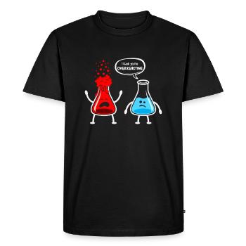 I think you re overreacting - Funny Nerd Chemistry - Men's Premium Organic T-Shirt - black - Front - Nico (187cm)