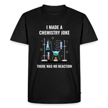 Chemistry Joke No Reaction Chemist - Men's Premium Organic T-Shirt - black - Front - Nico (187cm)