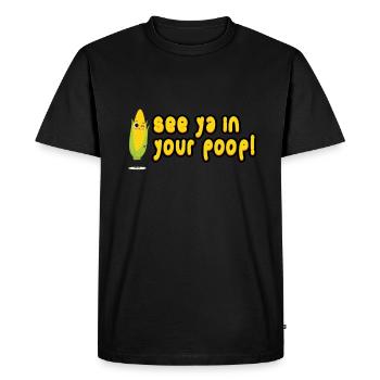 Voyez-vous dans votre merde! Excrétion de maïs - T-shirt Premium bio Homme - noir - Devant - Nico (187cm)