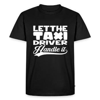 Let The Taxi Driver Taxi Taxifahrer - Men's Premium Organic T-Shirt - black - Front - Nico (187cm)