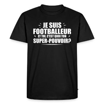 Je suis Footballeur C'est quoi ton super pouvoir ? - T-shirt Premium bio Homme - noir - Devant - Nico (187cm)