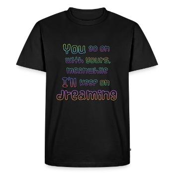 Keep On Dreaming - Men's Premium Organic T-Shirt - black - Front - Nico (187cm)