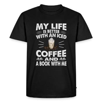 My Life Is Better With An Iced Coffee And A Book W - Men's Premium Organic T-Shirt - black - Front - Nico (187cm)