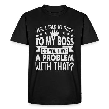 Yes, I Talk To Back To My Boss - Funny - Office - - Men's Premium Organic T-Shirt - black - Front - Nico (187cm)
