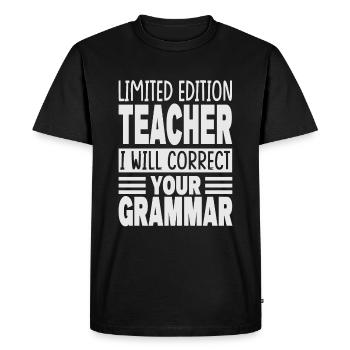 Limited Edition Teacher I Will Correct Your Gramma - Men's Premium Organic T-Shirt - black - Front - Nico (187cm)