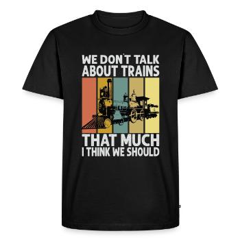 Nous ne parlons pas beaucoup de trains, je pense que nous avons - T-shirt Premium bio Homme - noir - Devant - Nico (187cm)