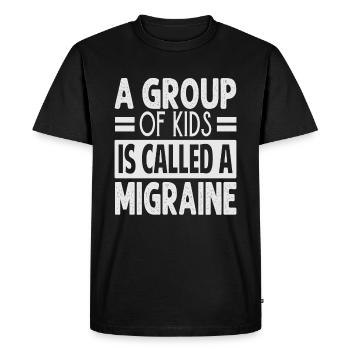 A Group Of Kids Is Called A Migraine - Funny Teach - Men's Premium Organic T-Shirt - black - Front - Nico (187cm)
