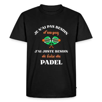 pas besoin de psy padel homme humour padeliste - T-shirt Premium bio Homme - noir - Devant - Nico (187cm)