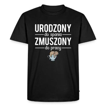 Urodzony du spania zmuszony du pracy polonais - T-shirt Premium bio Homme - noir - Devant - Nico (187cm)
