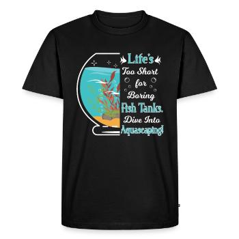 too short for boring fish tanks aquascaping! - Men's Premium Organic T-Shirt - black - Front - Nico (187cm)