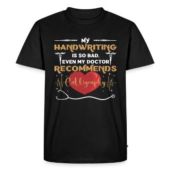 Même mon médecin me recommande la calligraphie - T-shirt Premium bio Homme - noir - Devant - Nico (187cm)