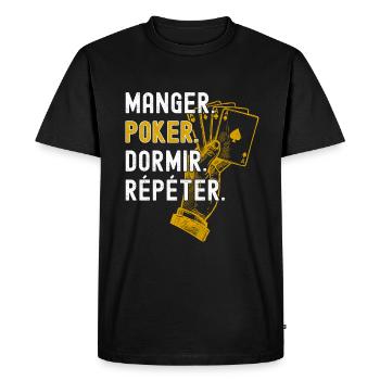 Manger Poker Dormir Répéter - Cadeau Poker Humour - T-shirt Premium bio Homme - noir - Devant - Nico (187cm)