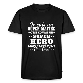 Super Maître Comme Un Super Héro Humour Cadeau - T-shirt Premium bio Homme - noir - Devant - Nico (187cm)