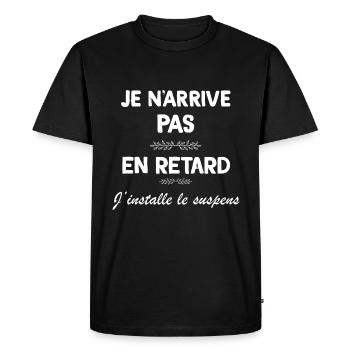 Toujours en retard humour pour retardataire - T-shirt Premium bio Homme - noir - Devant - Nico (187cm)