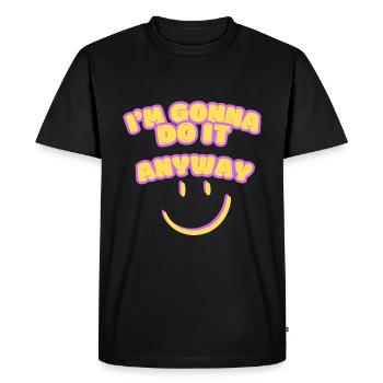 Je vais le faire quand même Point de vue Détermination - T-shirt Premium bio Homme - noir - Devant - Nico (187cm)
