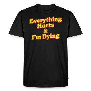 Everything Hurts And I'm Dying Vintage 80s Sarcasm - Men's Premium Organic T-Shirt - black - Front - Nico (187cm)