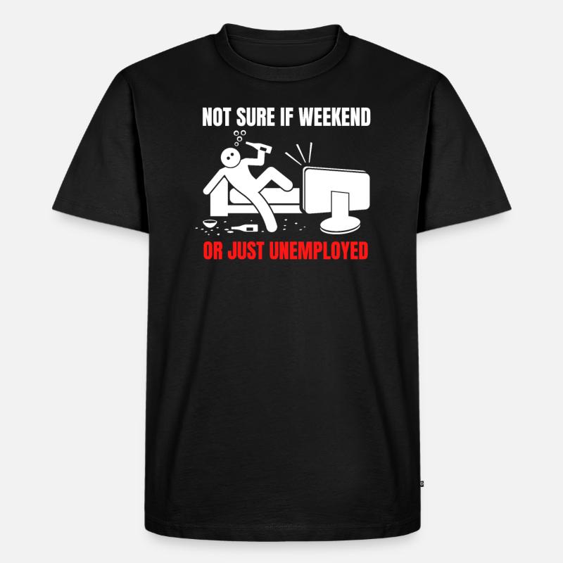 Arbeitsamt Arbeitslosengeld Unendliches Wochenende - Männer Premium Bio T-Shirt - Schwarz