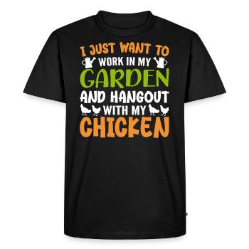 I Just Want Work In My Garden Hangout With Chicken - Men's Premium Organic T-Shirt - black - Front - Nico (187cm)