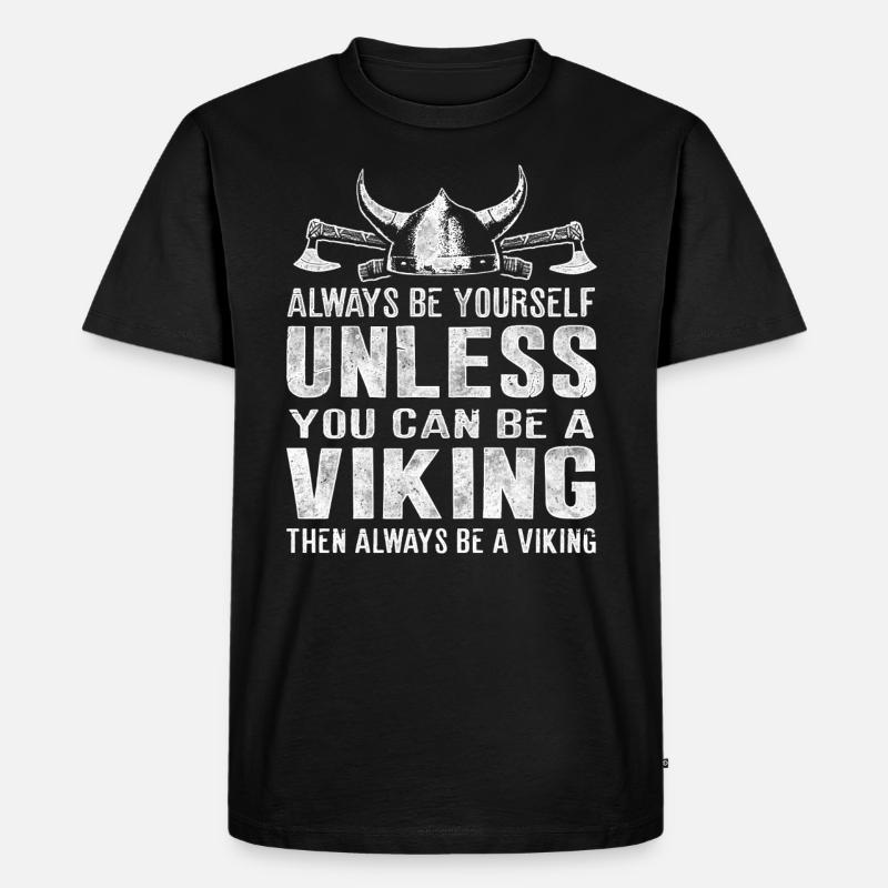 Sei immer ein Wikinger Viking - Männer Premium Bio T-Shirt - Schwarz