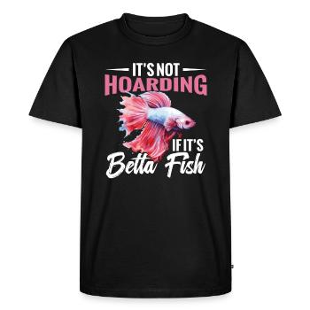 It is not hoarding if it is betta-fish. - Men's Premium Organic T-Shirt - black - Front - Nico (187cm)