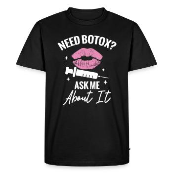 Infirmière esthétique Avez-vous besoin de Botox ? Demander - T-shirt Premium bio Homme - noir - Devant - Nico (187cm)