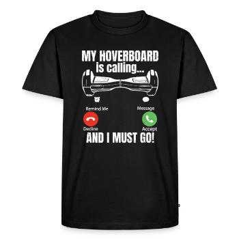 My hoverboard calls and I have to - Men's Premium Organic T-Shirt - black - Front - Nico (187cm)