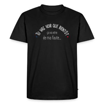 Tu vas voir que ca va etre de ma faute - T-shirt Premium bio Homme - noir - Devant - Nico (187cm)