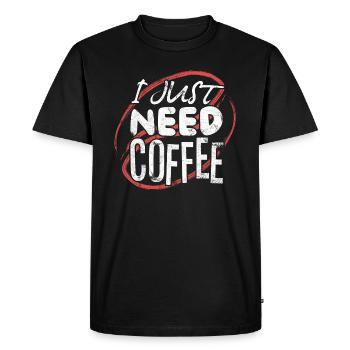 I Just Need Coffee - Café - T-shirt Premium bio Homme - noir - Devant - Nico (187cm)